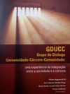 GDUCC Grupo de Diálogo Universidade-Cárcere-Comunidade