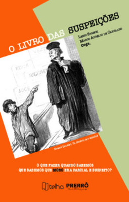 O livro das suspeições: o que fazer quando sabemos que Moro era parcial e suspeito?