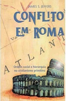 Conflito em Roma: Ordem Social e Hierarquia no Cristianismo Primitivo