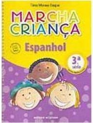Marcha Criança: Espanhol - 3 Série - 1 Grau