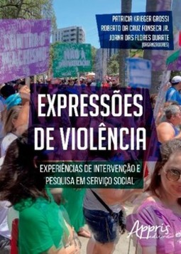 Expressões de violência: experiências de intervenção e pesquisa em serviço social