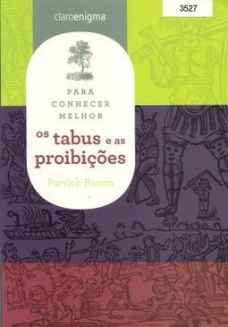 PARA CONHECER MELHOR OS TABUS E AS PROIBICOES