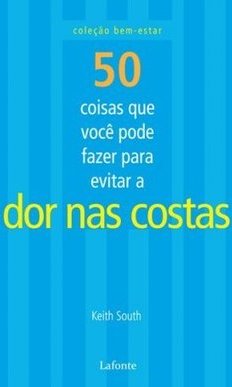 50 COISAS QUE VOCE PODE FAZER PARA EVITAR A DOR NAS COSTAS