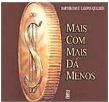 Mais Com Mais dá Menos