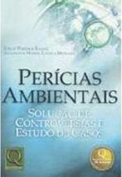 Perícias Ambientais: Solução de Controvérsias e Estudo de Casos