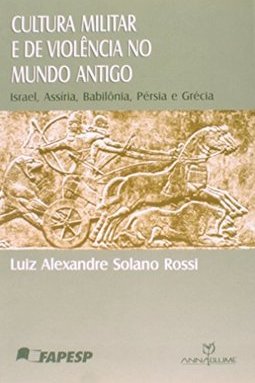 CULTURA MILITAR E DE VIOLENCIA NO MUNDO ANTIGO