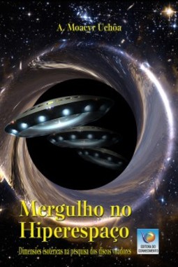 Mergulho no hiperespaço: Dimensões esotéricas na pesquisa dos discos voadores