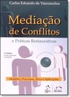 Mediacao De Conflitos E Praticas Restaurativas - Modelos, Processos, Etica E Aplicacoes