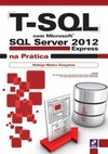 T-SQL com Microsoft SQL Server 2012 Express na prática