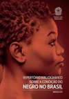Repertório bibliográfico sobre a condição do negro no Brasil
