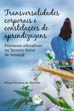 Transversalidades corporais e constelações de aprendizagens: processos educativos no terreiro reino de Iemanjá