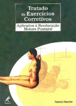 Tratado de Exercícios Corretivos: Aplicados Reeducação Motora Postural