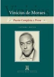 Vinicius de Moraes: Poesia Completa e Prosa
