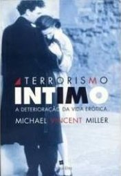 Terrorismo Íntimo: a Deterioração da Vida Erótica