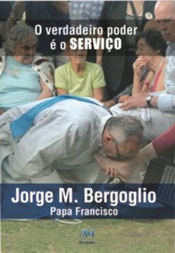 O verdadeiro poder é o serviço: Papa Francisco