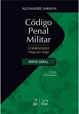 Código penal militar: Comentado artigo por artigo - Parte geral