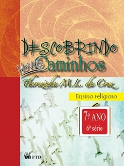 Descobrindo novos caminhos - Ensino religioso - 7º ano / 6ª série