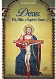 Deus: Pai, Filho e Espírito Santo