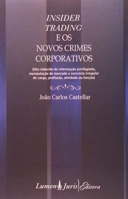 Insider Trading e os Novos Crimes Corporativos