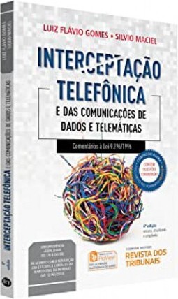 Interceptação telefônica e das comunicações de dados e telefônicas - Comentários à Lei