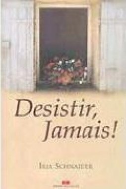 Desistir, Jamais!