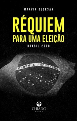Réquiem para uma eleição: Brasil 2018