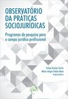 Observatório de práticas sociojurídicas: programas de pesquisa para o campo jurídico profissional