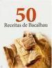 50 Receitas de Bacalhau