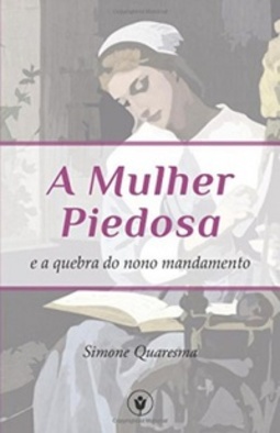 A Mulher Piedosa e a Quebra do Nono Mandamento