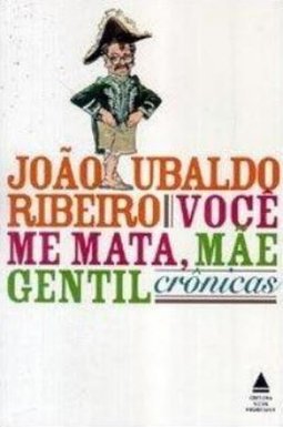 Você Me Mata, Mãe Gentil