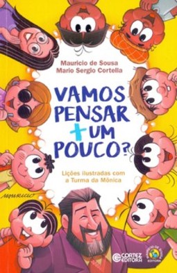 Vamos pensar + um pouco?: lições ilustradas com a Turma da Mônica