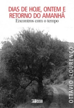 DIAS DE HOJE, ONTEM E RETORNO DO AMANHÃ