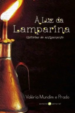 À luz da lamparina: histórias de antigamente