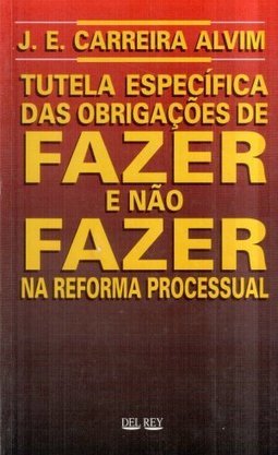 Tutela Específica das Obrigações de Fazer e Não Fazer