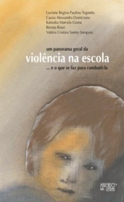 Um panorama geral da violência na escola: e o que se faz para combatê-la