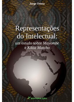 Representações do intelectual: um estudo sobre Mayombe e Kikia Matcho