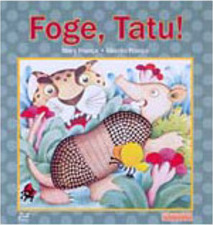 Foge, Tatu!
