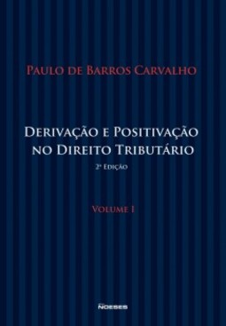 Derivação e positivação no direito tributário