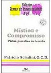 Mística e Compromisso: Pistas para Dias  de Deserto