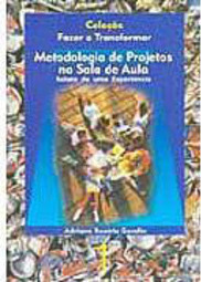 Metodologia de Projetos na Sala de Aula: Relato de uma Experiência