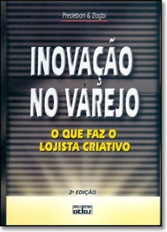 INOVAÇÃO NO VAREJO: O Que Faz o Lojista Criativo