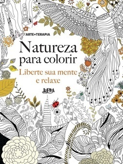 NATUREZA PARA COLORIR - LIBERTE SUA MENTE E RELAXE