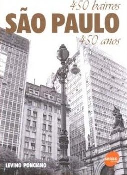 São Paulo: 450 Bairros, 450 Anos