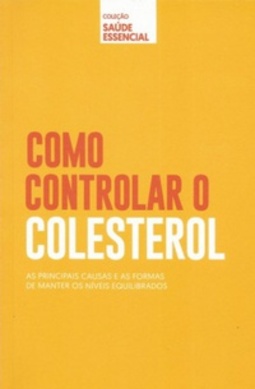 Como controlar o colesterol (Coleção Saúde Essencial)