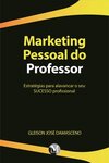 Marketing pessoal do professor: estratégias para alavancar o seu sucesso profissional