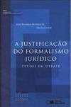 A justificação do formalismo jurídico: textos em debate
