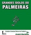 GRANDES IDOLOS DO PALMEIRAS