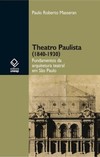 Theatro paulista (1840-1930): fundamentos da arquitetura teatral em são paulo