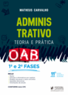 Administrativo: teoria e prática - OAB 1ª e 2ª fases