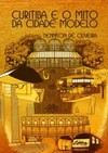 Curitiba e o mito da cidade modelo